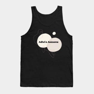 Adhd is awesome Tank Top